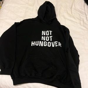 Not Not Hungover Hoodie